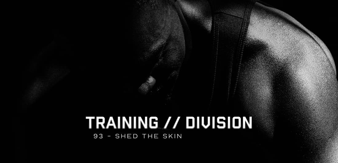 Training Division 93: Shed the Skin